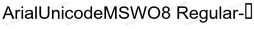 ArialUnicodeMSWO8 Regular字体转换